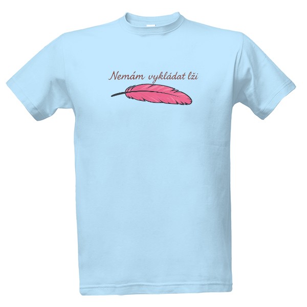 Tričko s potlačou Nemám vykládat lži